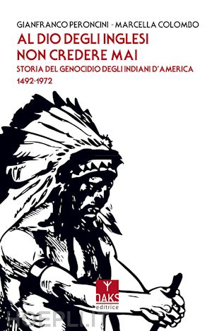 peroncini gianfranco; colombo marcella - al dio degli inglesi non credere mai