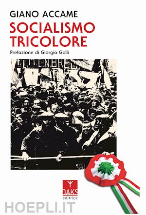 accame giano; galli giorgio (pref.) - socialismo tricolore