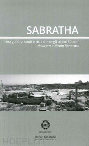aiosa; bonacasa - sabratha. una guida di studi e ricerche degli ultimi 50 anni