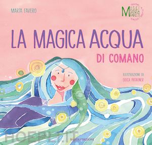 favero marta - la magica acqua di comano