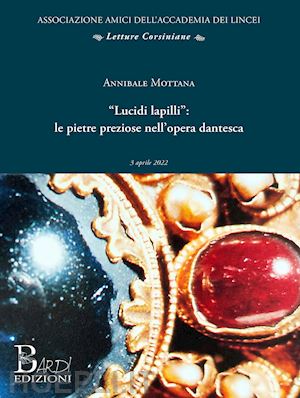 mottana annibale - «lucidi lapilli»: le opere preziose nell'opera dantesca