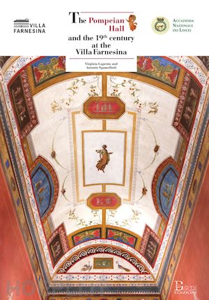 lapenta virginia; sgamellotti antonio - the pompeian hall and the 19th century at the villa farnesina