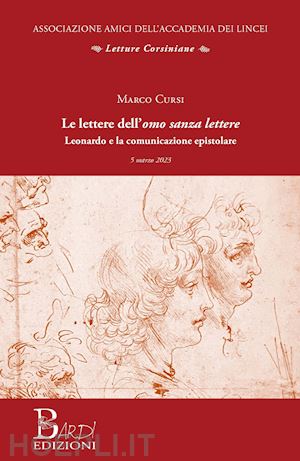 cursi marco - le lettere dell'omo sanza lettere. leonardo e la comunicazione epistolare