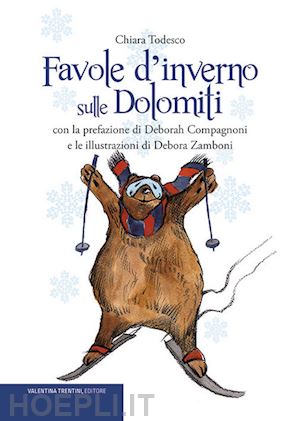 todesco chiara - favole d'inverno sulle dolomiti