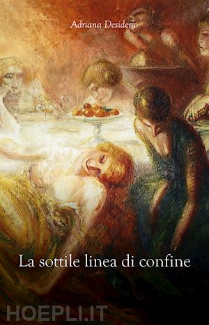 desiderio adriana - la sottile linea di confine