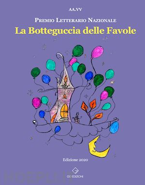 picerno g.(curatore); fazzi e.(curatore); desideri c.(curatore) - la botteguccia delle favole. premio letterario nazionale 2021