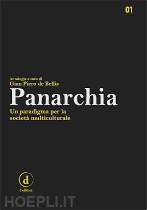 de bellis g. p. (curatore) - panarchia. un paradigma per la societa' multiculturale. ediz. critica