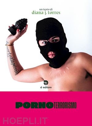 torres diana j. - pornoterrorismo. ediz. integrale