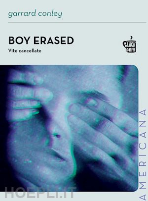 conley garrard - boy erased. vite cancellate