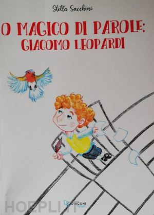 sacchini stella - o magico di parole. giacomo leopardi