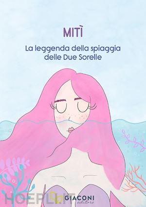 gentili laura - mitì. la leggenda della spiaggia delle due sorelle