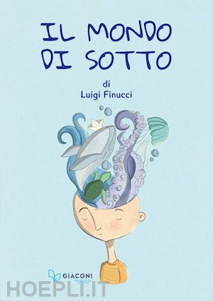 finucci luigi - il mondo di sotto