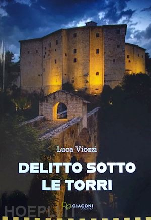 viozzi luca - delitto sotto le torri