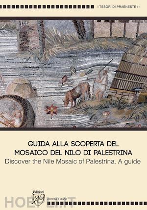 fiasco andrea - guida alla scoperta del mosaico del nilo di palestrina-discover the mosaic of pa