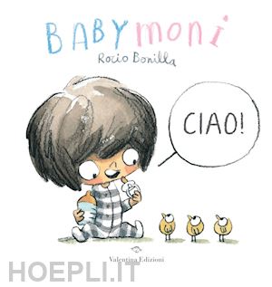 bonilla rocio - babymoni ciao! ediz. a colori