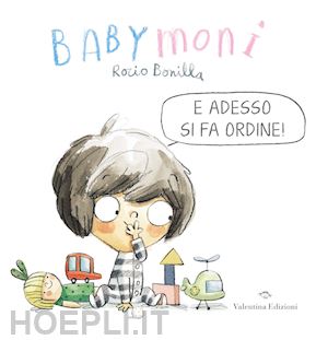 bonilla rocio - babymoni e adesso si fa ordine! ediz. a colori