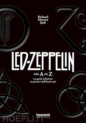 morton jack richard - i led zeppelin dalla a alla z