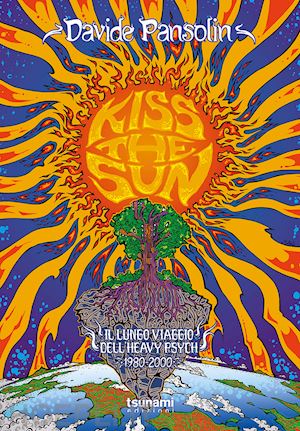 pansolin davide - kiss the sun. il lungo viaggio dell'heavy psych