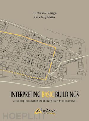 caniggia gianfranco; maffei g. luigi - interpreting basic buildings