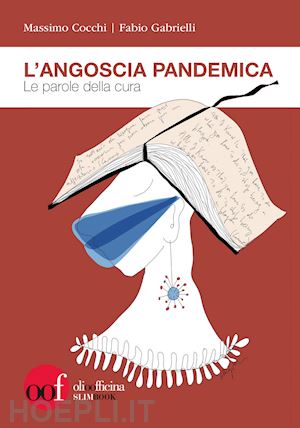 cocchi massimo; gabrielli fabio - l'angoscia pandemica. le parole della cura