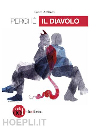 ambrosi sante; roic m. (curatore) - perche' il diavolo