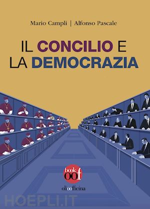 campli mario; pascale alfonso - il concilio e la democrazia