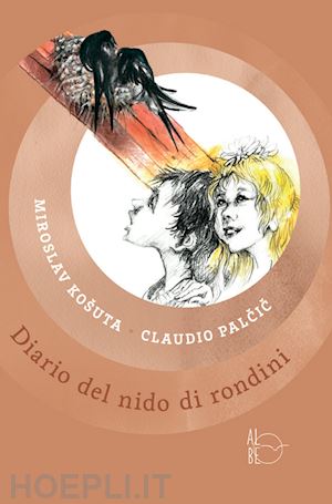 kosuta miroslav; palcic klavdij - diario del nido di rondini