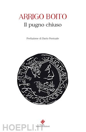 boito arrigo - il pugno chiuso