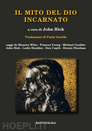 hick j.(curatore) - il mito del dio incarnato