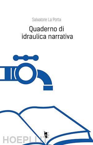 la porta salvatore - quaderno di idraulica narrativa