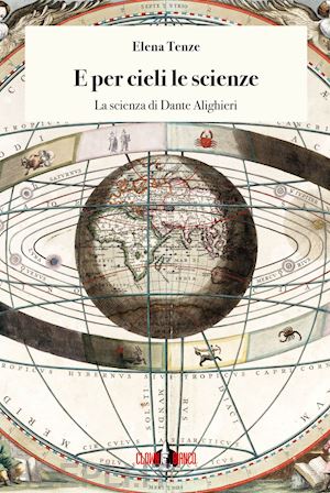 tenze elena - e per cieli le scienze. la scienza di dante alighieri