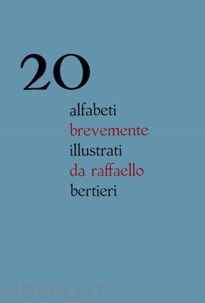 bertieri raffaello - 20 alfabeti brevemente illustrati da raffaello bertieri. ediz. italiana e ingles