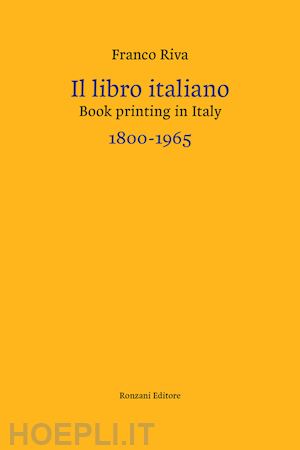 riva franco - il libro italiano-book printing in italy 1800-1965. ediz. bilingue