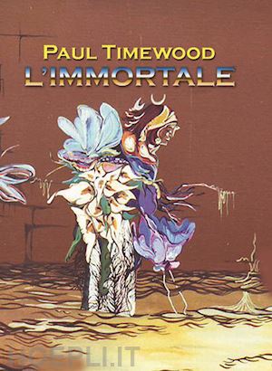 timewood paul - l'immortale