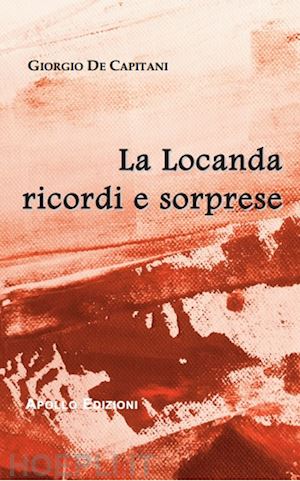 de capitani giorgio - la locanda ricordi e sorprese