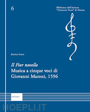  - il fior novello, musica a cinque voci di giovanni maroni, 1596