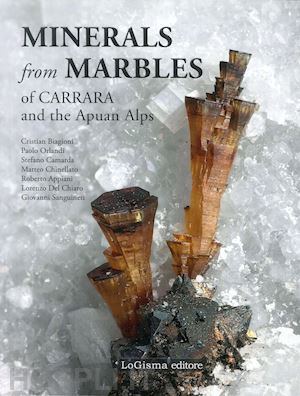  - minerals from marbles of carrara and the apuan alps. ediz. illustrata