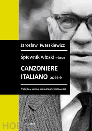 iwaszkiewicz jaroslaw - canzoniere italiano poesie. spiewnik wioski wiersze