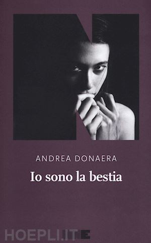 Io Sono La Bestia - Donaera Andrea  Libro Nn Editore 09/2019 