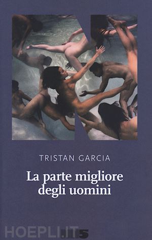 garcia tristan - la parte migliore degli uomini