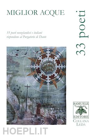 bianchi m.(curatore); sonzogni m.(curatore) - miglior acque. 33 poeti neozelandesi e italiani rispondono al purgatorio di dante