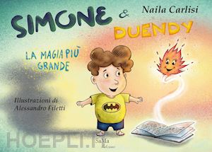 carlisi naila - simone & duendy. la magia più grande. nuova ediz.