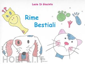 di giacinto lucia - rime bestiali. ediz. illustrata