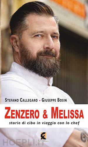 callegaro stefano; bosin giuseppe - zenzero & melissa