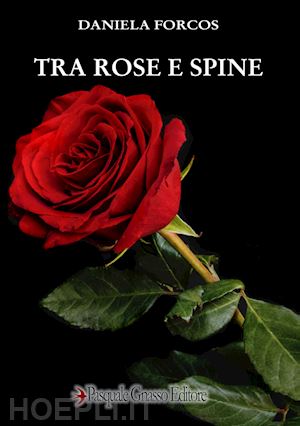 forcos daniela - tra rose e spine