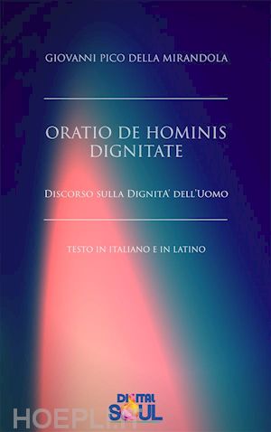 giovanni pico della mirandola - oratio de hominis dignitate