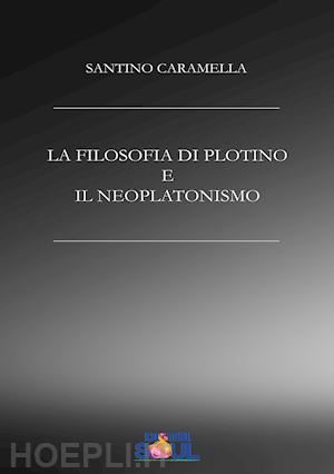 caramella santino - la filosofia di plotino e il neoplatonismo