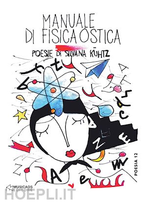 kühtz silvana - manuale di fisica ostica