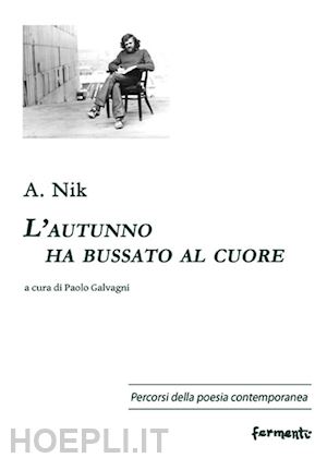 nik a. - l'autunno ha bussato al cuore. testo russo a fronte