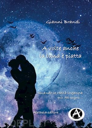 brandi gianni - a volte anche la luna e' piatta